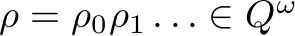 rho = rho_0 rho_1 ldots in Q^omega