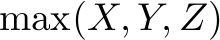 max(X,Y,Z)