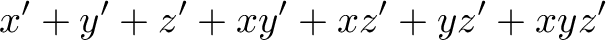  x' + y' + z' + xy' + xz' + yz' + xyz' 