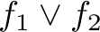 f_1 vee f_2